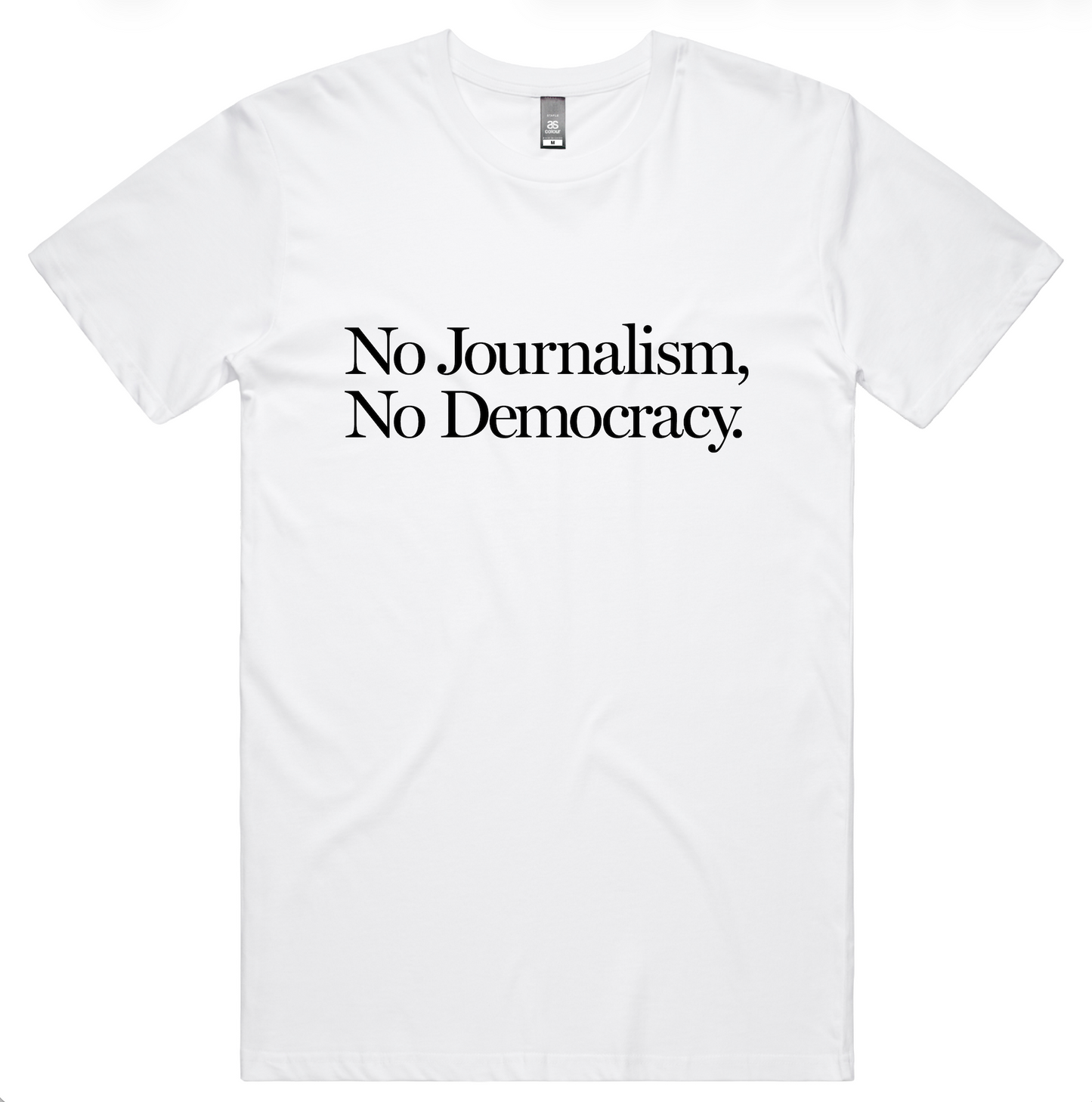 No Journalism. No Democracy T-shirt (White)