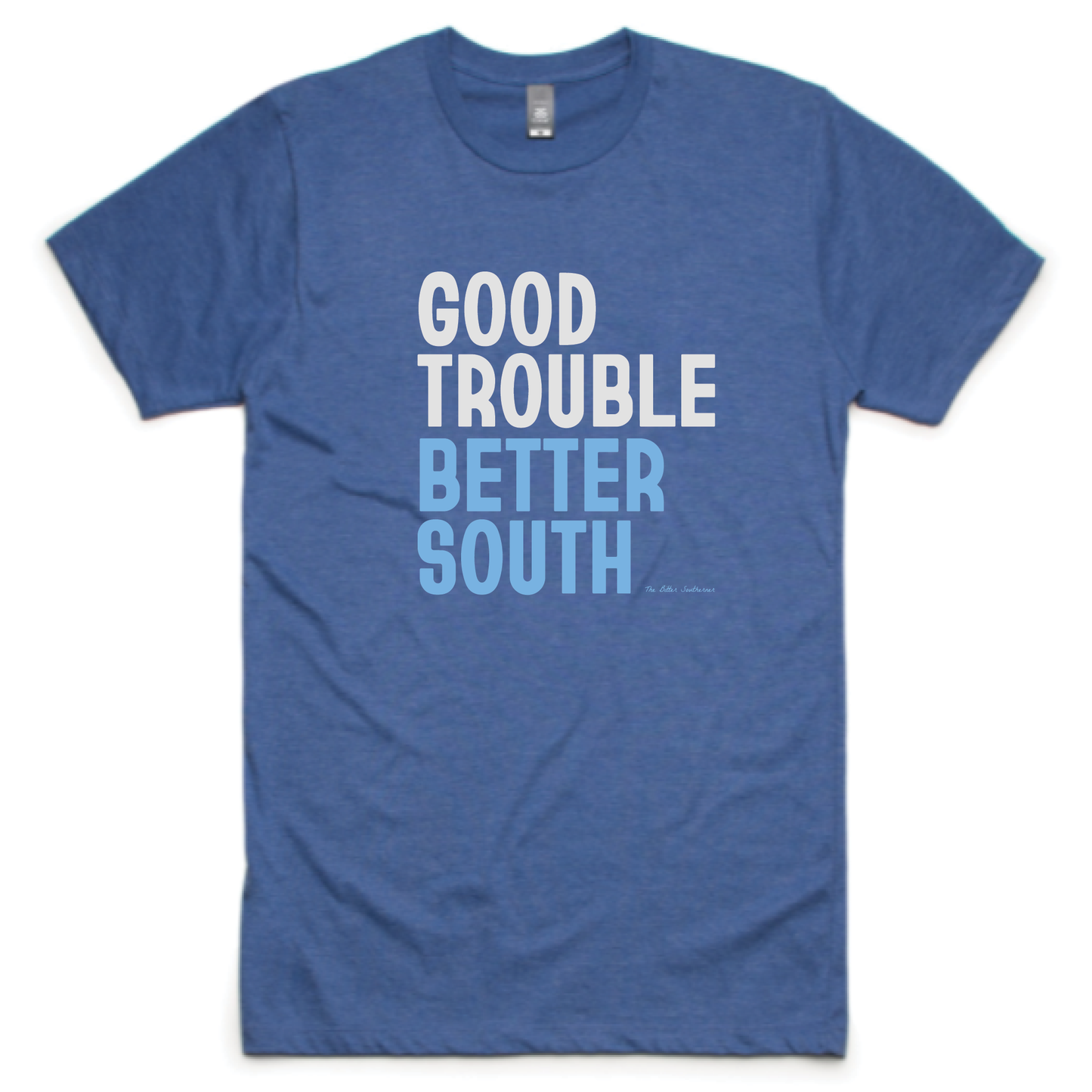 Good Trouble \/ Better South T-shirt