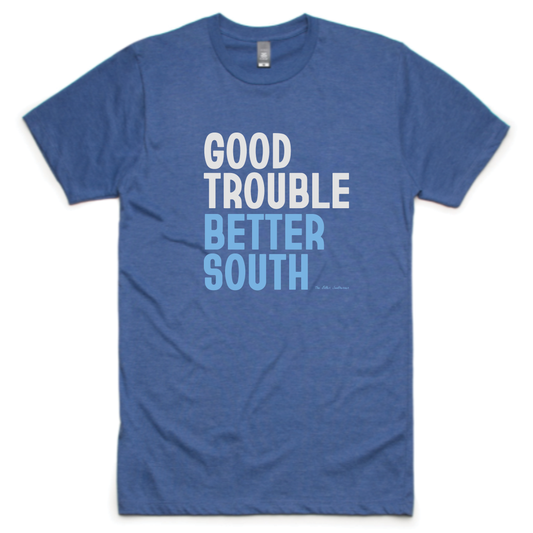 Good Trouble \/ Better South T-shirt